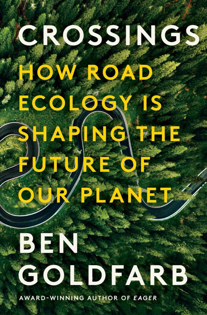 Book Review: Crossings–How Road Ecology is Shaping the Future of Our Planet